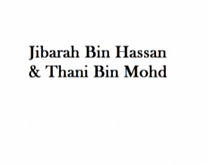 Jibarah Bin Hassan & Thani Bin Mohd