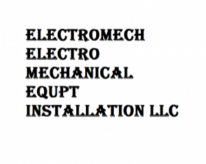 ELECTROMECH ELECTRO MECHANICAL EQUPT INSTALLATION LLC