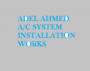 ADEL AHMED A/C SYSTEM INSTALLATION WORKS