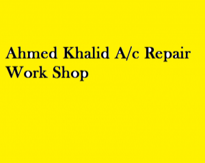 Ahmed Khalid A/c Repair Work Shop