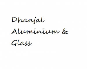 Dhanjal Aluminium & Glass