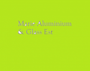 Marie Aluminium & Glass Est