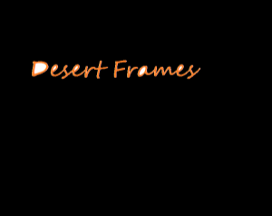 DESERT FRAMES