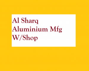 Al Sharq Aluminium Mfg W/Shop
