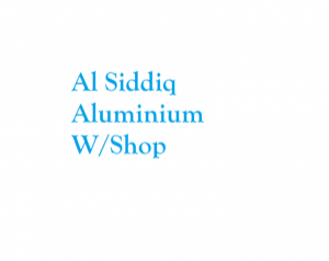 Al Siddiq Aluminium W/Shop
