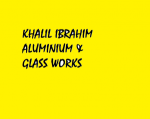 Khalil Ibrahim & Aluminium Gla