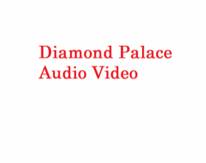 Diamond Palace Audio Video