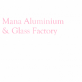 Mana Aluminium & Glass Factory